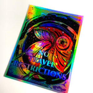 ‘NO TRAVEL RESTRICTIONS’ Mushroom Holographic Sticker – 75 x 100 mm (XL) - The Inspirational Studio 