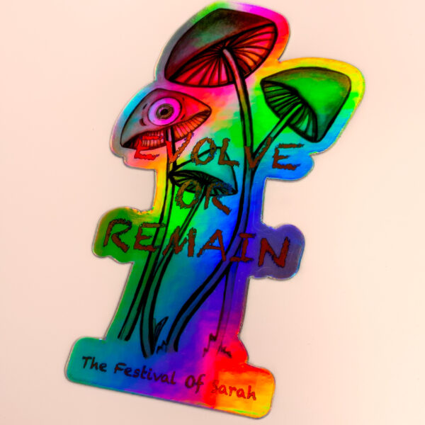 ‘Evolve Or Remain’ Mushroom Holographic Sticker – 57 x 100 mm - The Inspirational Studio 